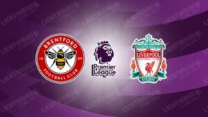 soi kèo liverpool vs brentford