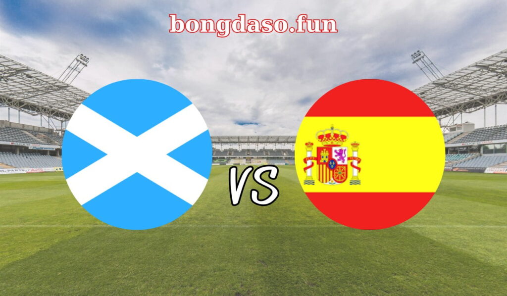 Tỷ lệ kèo nhà cái vòng loại euro 2024 giữa Scotland vs Tây Ban Nha