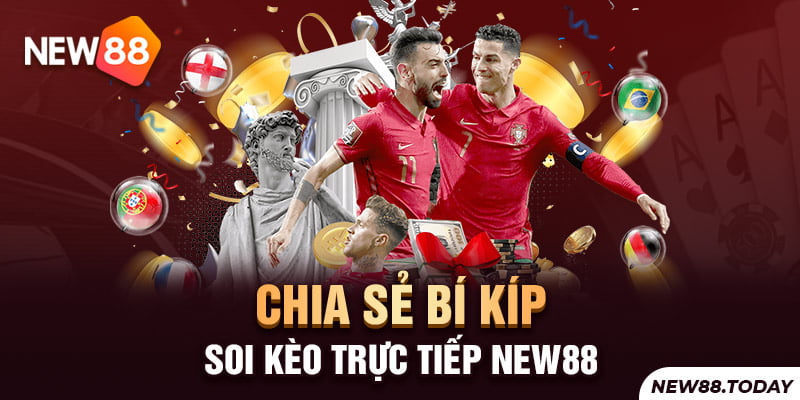 Chia sẻ bí kíp soi kèo trực tiếp New88