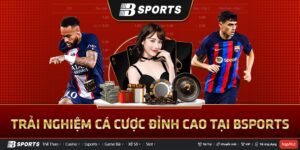 Bsport có sòng bài cược online uy tín và chất lượng