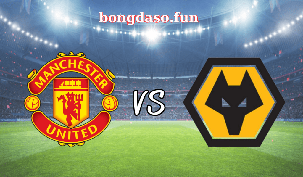 Soi kèo bóng đá Manchester United vs Wolves vòng 36 Premier League 21h00 ngày 13/5.