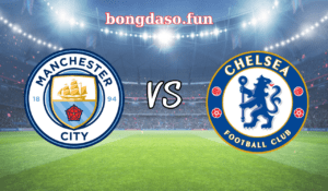 Manchester City - Chelsea: The Blues khó hoãn ngày đăng quang của nhà vô địch