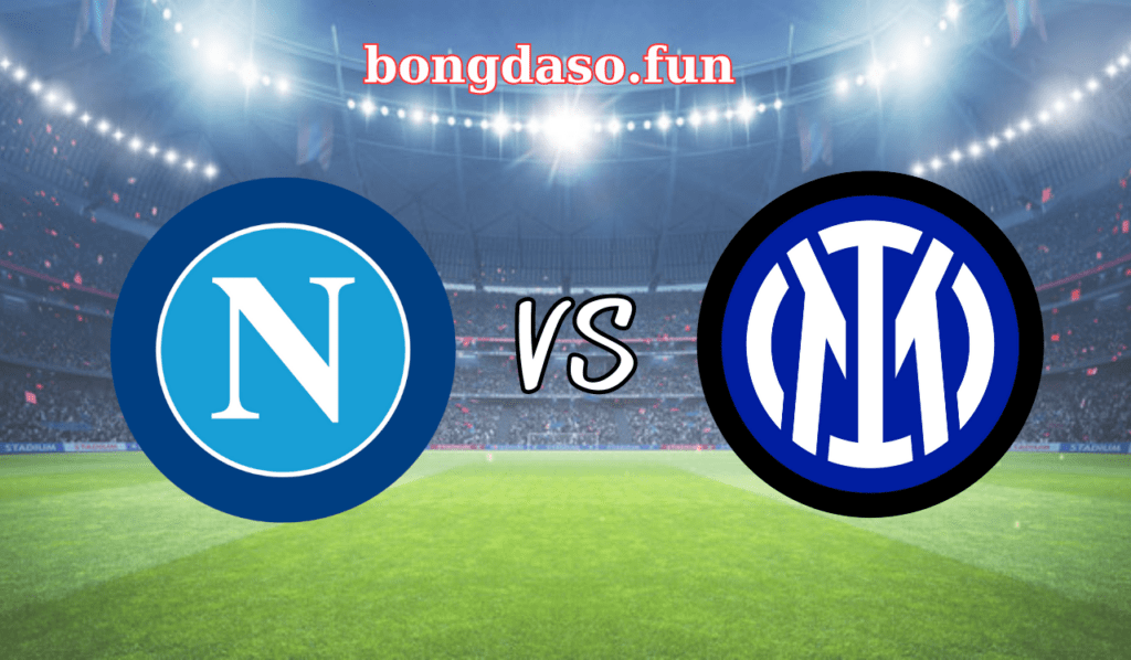 SSC Napoli vs Inter Milan: Gli Azzurri thể hiện sức mạnh của nhà vô địch