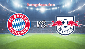 Soi kèo bóng đá Bayern Munich vs RB Leipzig vòng 33 Bundesliga 23h30 ngày 20/5