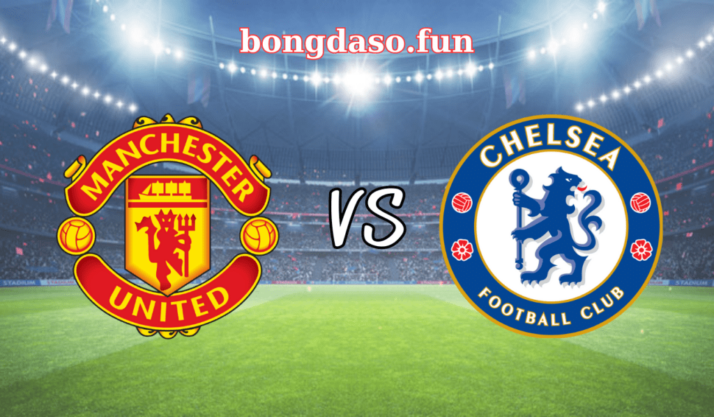 Manchester United - Chelsea: The Blues có kìm chân được bầy Quỷ Đỏ?