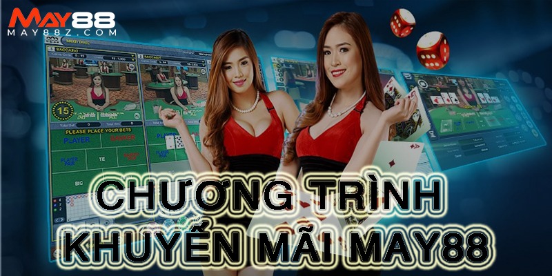 Chương trình khuyến mãi siêu khủng tại nhà cái uy tín MAY88