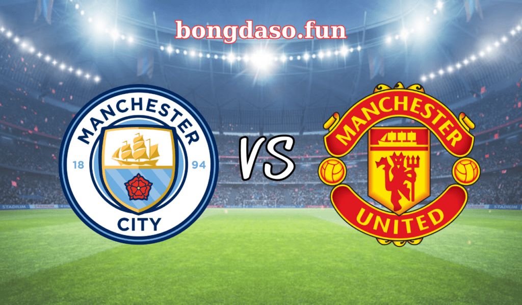 Nhận định chung kết FA Cup Manchester City vs Manchester United 21h00 ngày 3/6