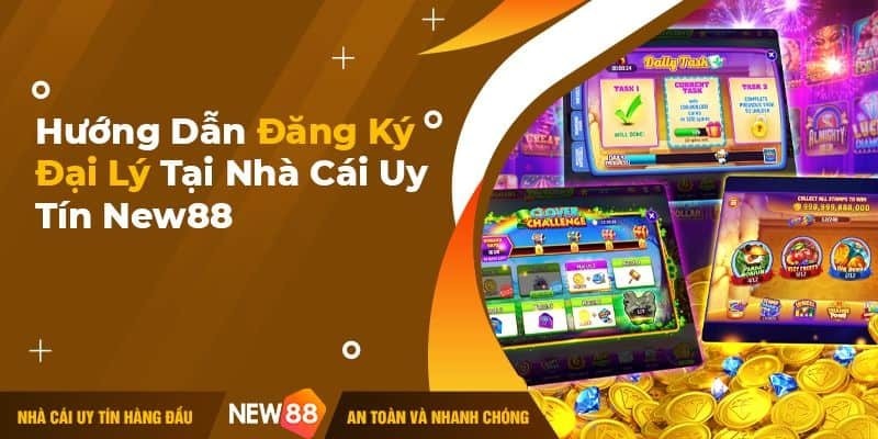 Vì sao nên tham gia trở thành đại lý New88?