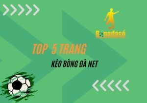 Top 5 trang trực tuyến kèo bóng đá net uy tín nhất 2023