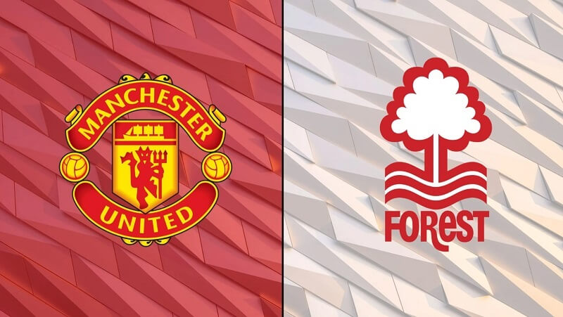 Nhận định vòng 3 Premier League: Man United vs Nottingham Forest