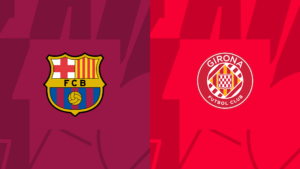 Nhận định, soi kèo nhà cái trận Barcelona vs Girona: Kịch tính Derby Catalonia