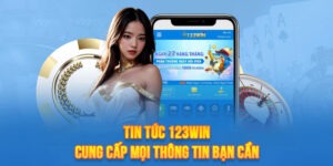 Tin tức 123Win mang đến cho bạn nhiều thông tin cần thiết