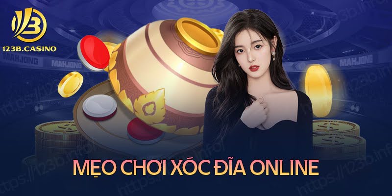 Mẹo chơi xóc đĩa online hiệu quả thắng lớn