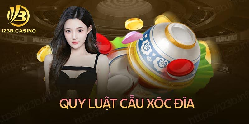 Quy luật cầu xóc đĩa là gì? Chiến thuật chơi xóc đĩa luôn thắng