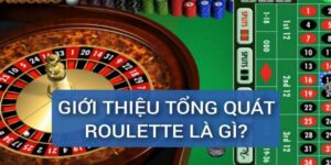 Giới thiệu về Roulette là gì?