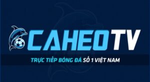 Xem bóng đá không giới hạn lãnh thổ tại Caheo TV