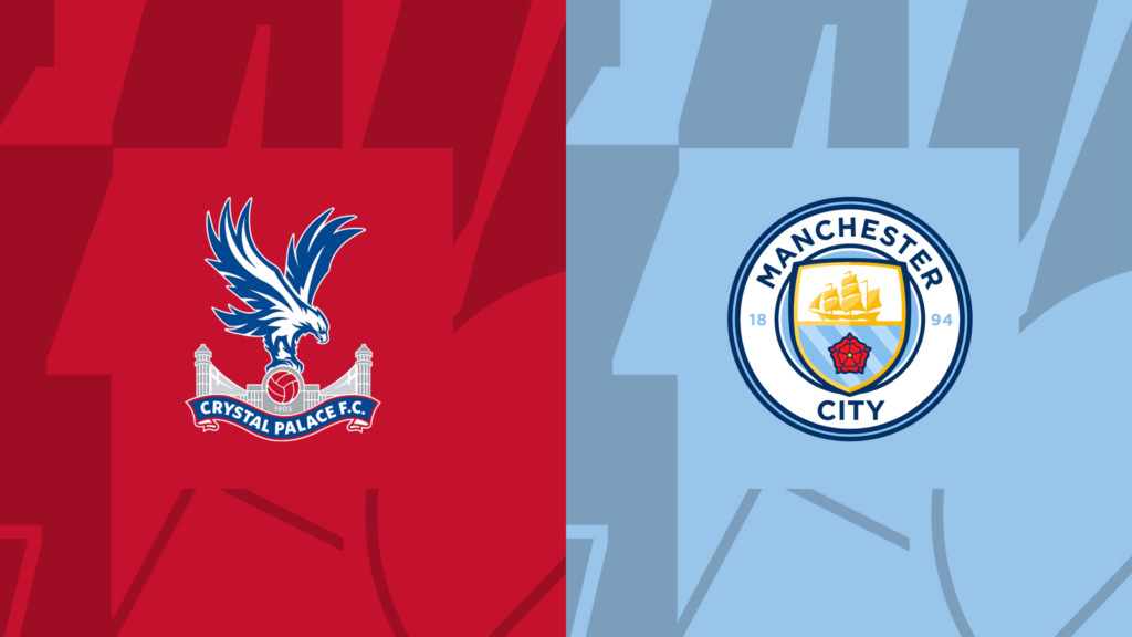 Nhận định Crystal Palace vs Man City 18h30 ngày 6/4: Phá tổ đại bàng