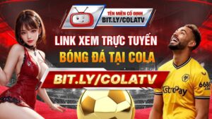 Cách xem bóng đá tại kênh cola tv