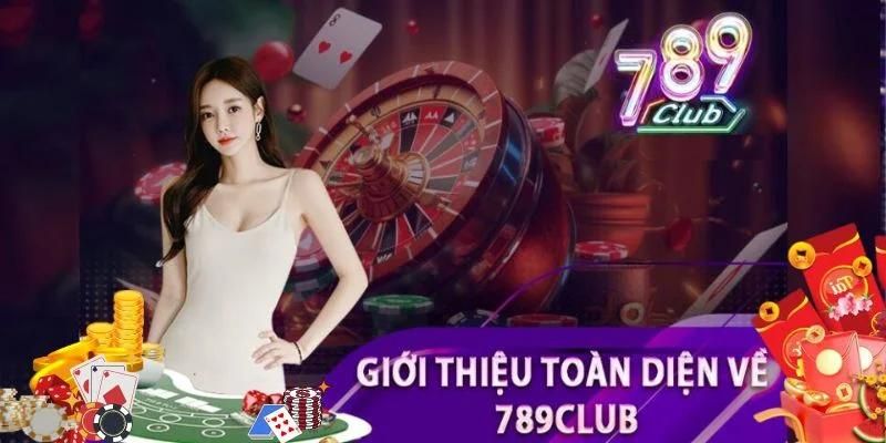 789 Club - Sân chơi cá cược đẳng cấp Châu Á