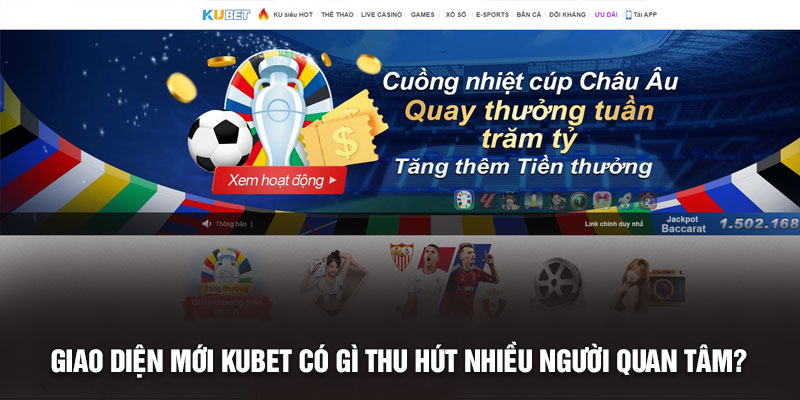 Giao Diện Mới Kubet Có Gì Thu Hút Nhiều Người Quan Tâm?