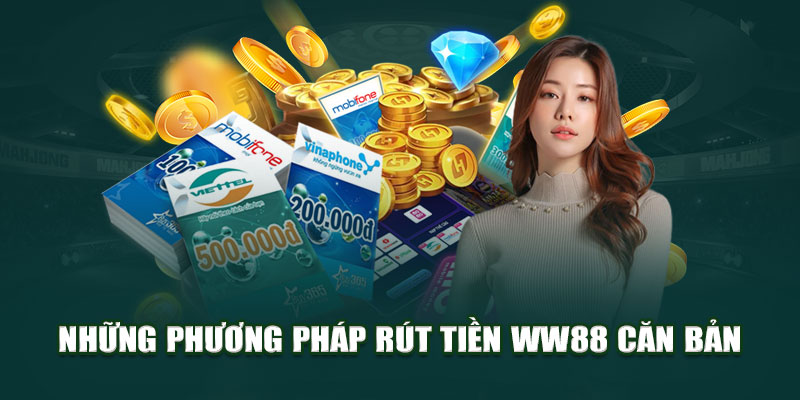 Những phương pháp rút tiền WW88 căn bản