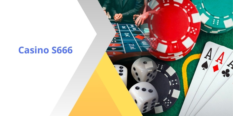 Vài nét cơ bản về sanh casino S 666