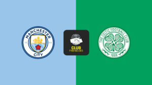 Nhận định Man City vs Celtic 6h ngày 24/7: Thử lửa cho lớp trẻ