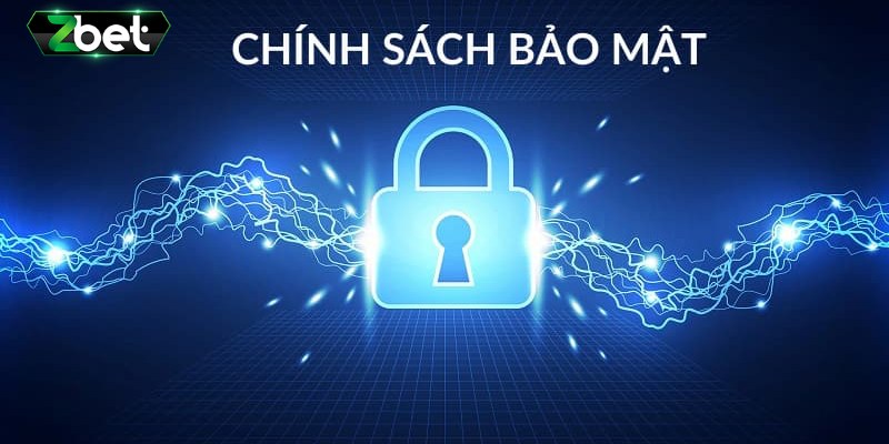 Chính sách bảo mật Zbet cần lưu ý