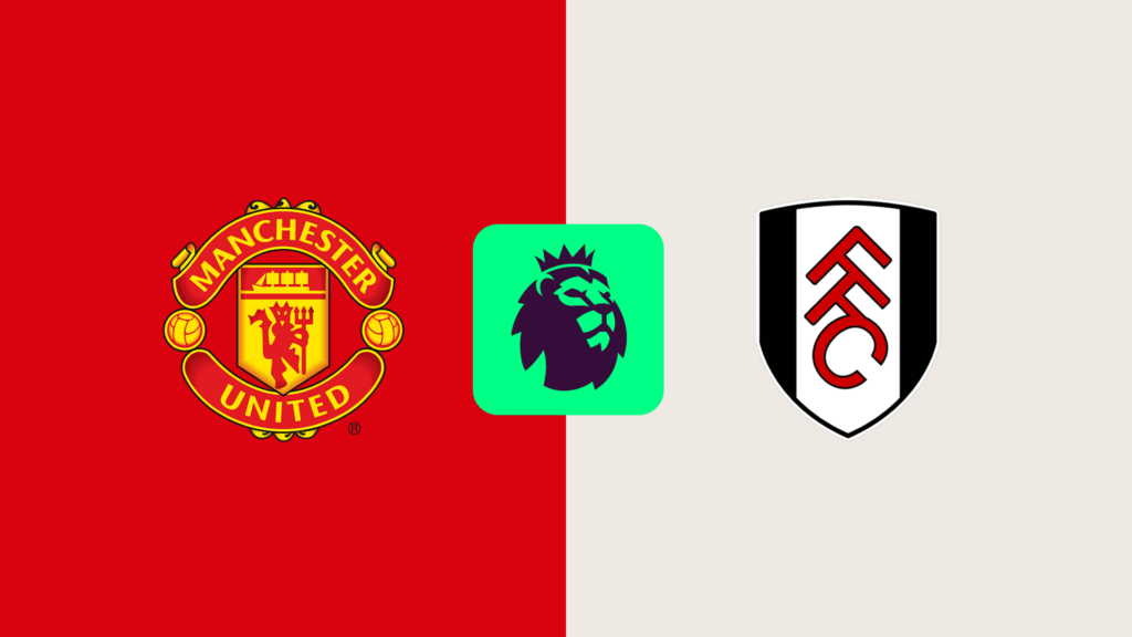 Nhận định Man United vs Fulham 2h ngày 17/8: Tưng bừng ngày khai màn