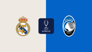 Nhận định Real Madrid vs Atalanta 2h ngày 15/8: Nhà vua xưng bá?