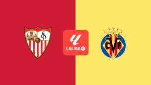 Nhận định Sevilla vs Villarreal 2h30 ngày 24/8: Khó phân thắng bại