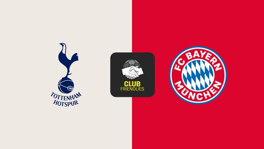 Nhận định Tottenham vs Bayern Munich 23h30 ngày 10/8: Gà trống giữ tổ