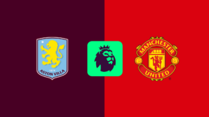 Nhận định Aston Villa vs Man United 20h ngày 6/10: Án trảm của Ten Hag?