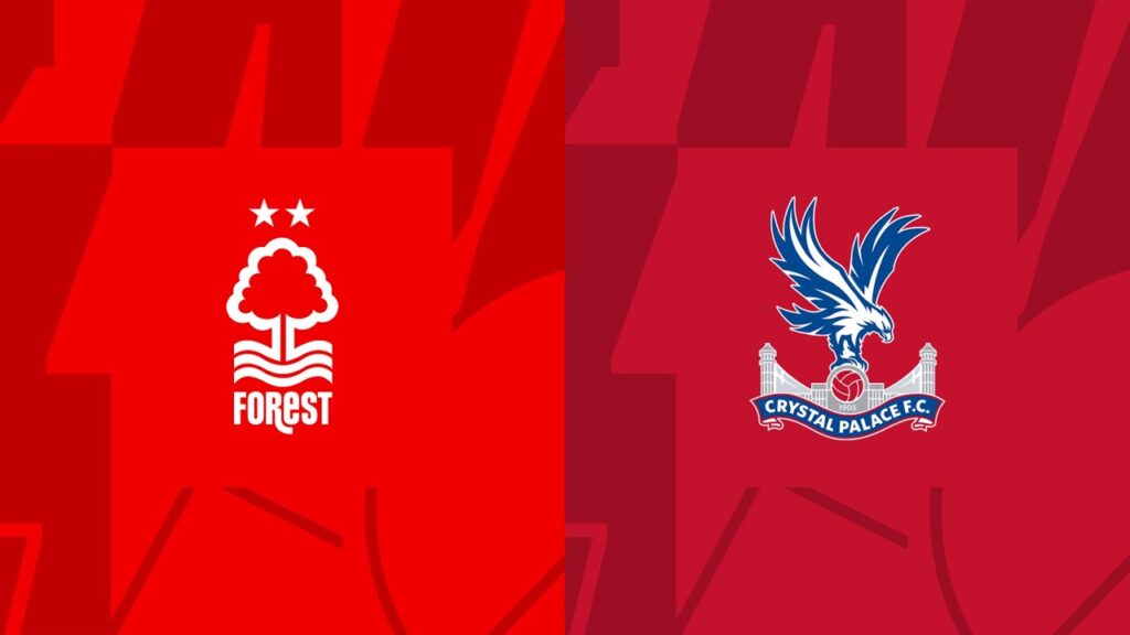 Nhận định Nottingham Forest vs Crystal Palace 2h ngày 22/10: Đại bàng lại rụng cánh?